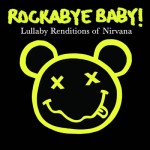 Nirvana’s “Smells like Teen Spirit”: The Newest Lullaby for Baby