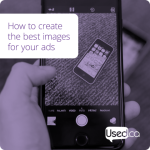 Expert tips: how to create the best images for your ads